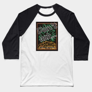 "Don't Ask... just a bit prickly" Baseball T-Shirt